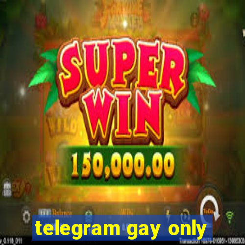 telegram gay only